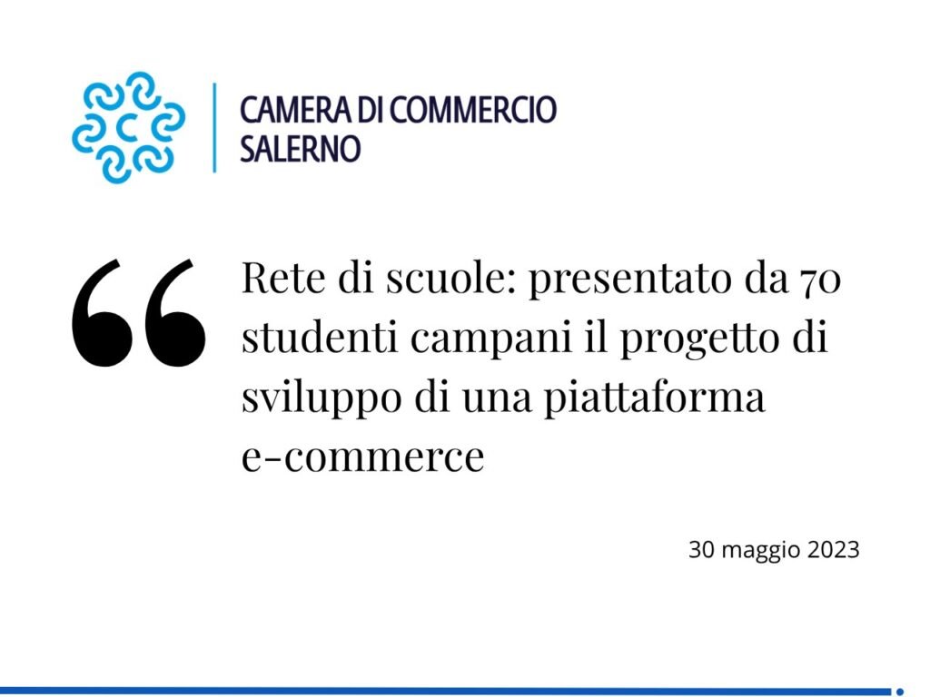 Camera di Commercio di Salerno: Rete di scuole, 70 students present an e-commerce platform project