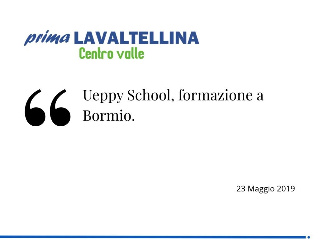 Prima La Valtellina: Ueppy School, formazione a Bormio, 23 May 2019